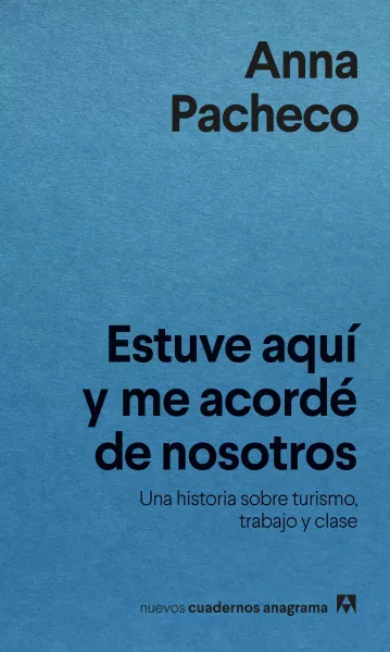 Estuve aquí y me acordé de nosotros (Anagrama)