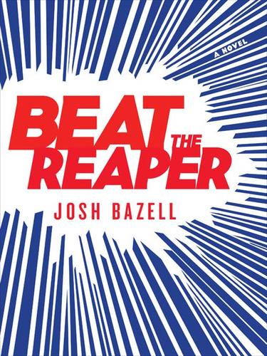 Beat the Reaper (2009, Little, Brown and Company)