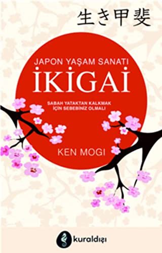Ikigai; (Paperback, Kuraldisi Yayincilik)