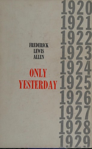 Only yesterday (1931, Harper & brothers)