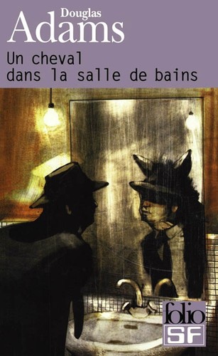 Un Cheval dans la Salle de Bains (French language, 2003, Gallimard)