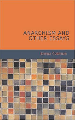 Anarchism and Other Essays (Paperback, 2007, BiblioBazaar)