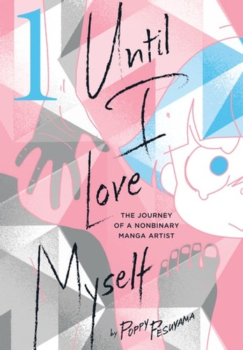 Until I Love Myself, Vol. 1 (GraphicNovel, 2023, Viz Media)