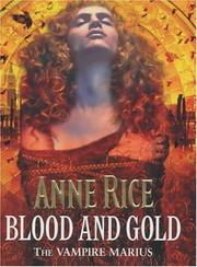 BLOOD AND GOLD: THE VAMPIRE MARIUS (Random House UK Ltd (A Division of Random House Group))