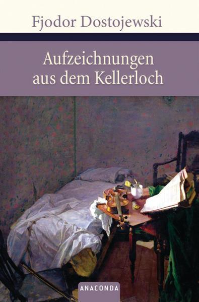 Aufzeichnungen aus dem Kellerloch (German language, 2008, Anaconda Verlag)