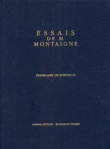 Reproduction en quadrichromie de l'exemplaire avec notes manuscrites marginales des Essais de Montaigne (exemplaire de Bordeaux) (French language, 2002)