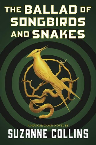 The Ballad of Songbirds and Snakes (2020, Scholastic Press)