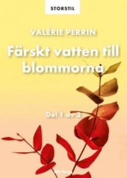 Färskt vatten till blommorna (Hardcover, Swedish language, 2023, Btj förlag)