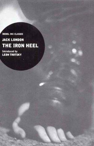 The Iron Heel ("Rebel Inc." Classics) (2000, Canongate Books)