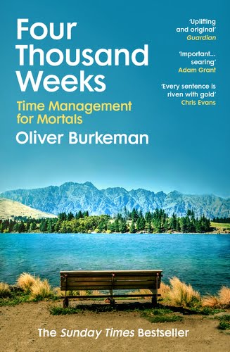 Four Thousand Weeks (2021, Penguin Random House)