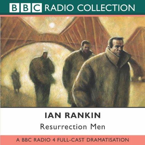 Resurrection Men (Radio Collection) (2004, BBC Audiobooks)