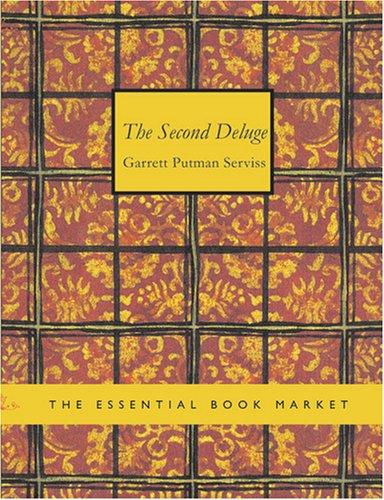 The Second Deluge (Large Print Edition): The Second Deluge (Large Print Edition) (Paperback, 2007, BiblioBazaar)