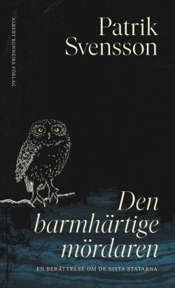 Den barmhärtige mördaren (Hardcover, Swedish language, 2025, Albert Bonniers förlag)