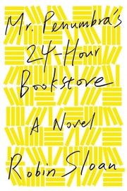 Mr. Penumbra's 24-hour bookstore (Paperback, 2013, Picador)