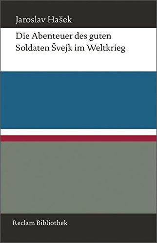 Die Abenteuer des guten Soldaten Švejk im Weltkrieg (Hardcover, German language, 2014, Reclam-Verlag)