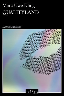 QualityLand (2020, Tusquets, Tusquets Editores S.A.)
