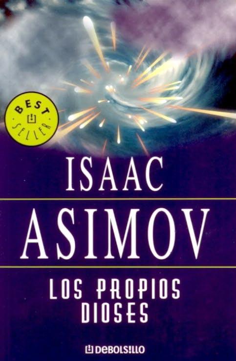 Los Propios Dioses (Paperback, Spanish language, 1999, Plaza & Janes Editores, S.A.)