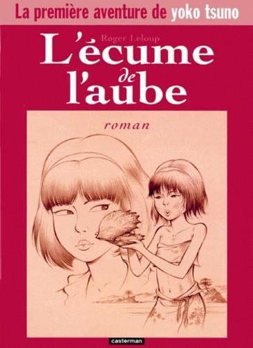 L'écume de l'aube (Hardcover, French language, 1999, Casterman)
