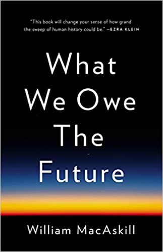 What We Owe the Future (2022)