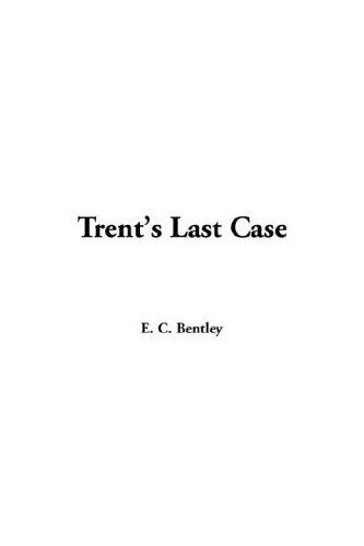 Trent's Last Case (Paperback, 2005, IndyPublish.com)