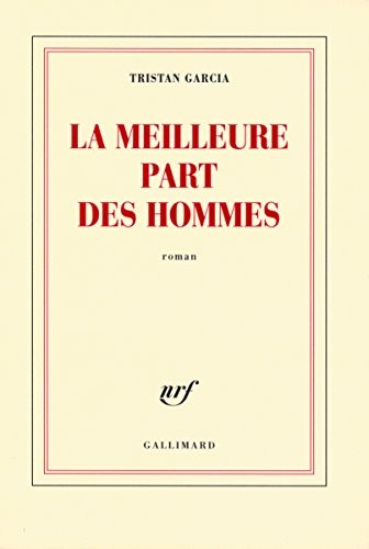 La meilleure part des hommes-Prix de Flore 2008 (French Edition) (2008, GALLIMARD)