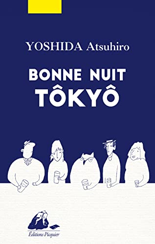 Bonne nuit Tôkyô (Paperback, French language, 2022, Editions Philippe Picquier)