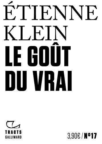 Le Goût du vrai (French language, 2020, Éditions Gallimard)