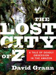 The Lost City of Z (2009, Knopf Doubleday Publishing Group)