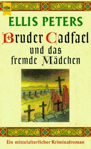 Bruder Cadfael und das fremde Mädchen (Paperback, German language, 1993, Heyne)