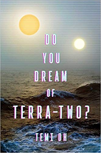 Do You Dream of Terra-Two? (2019, Saga Press)