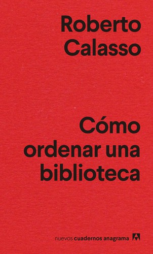 Cómo ordenar una biblioteca (2021, Anagrama)