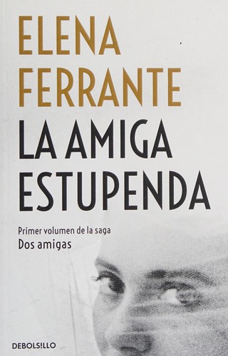 La amiga estupenda (Paperback, Spanish language, 2018, Debolsillo)