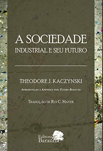 A Sociedade Industrial e Seu Futuro (Paperback, 2015, Baraúna)