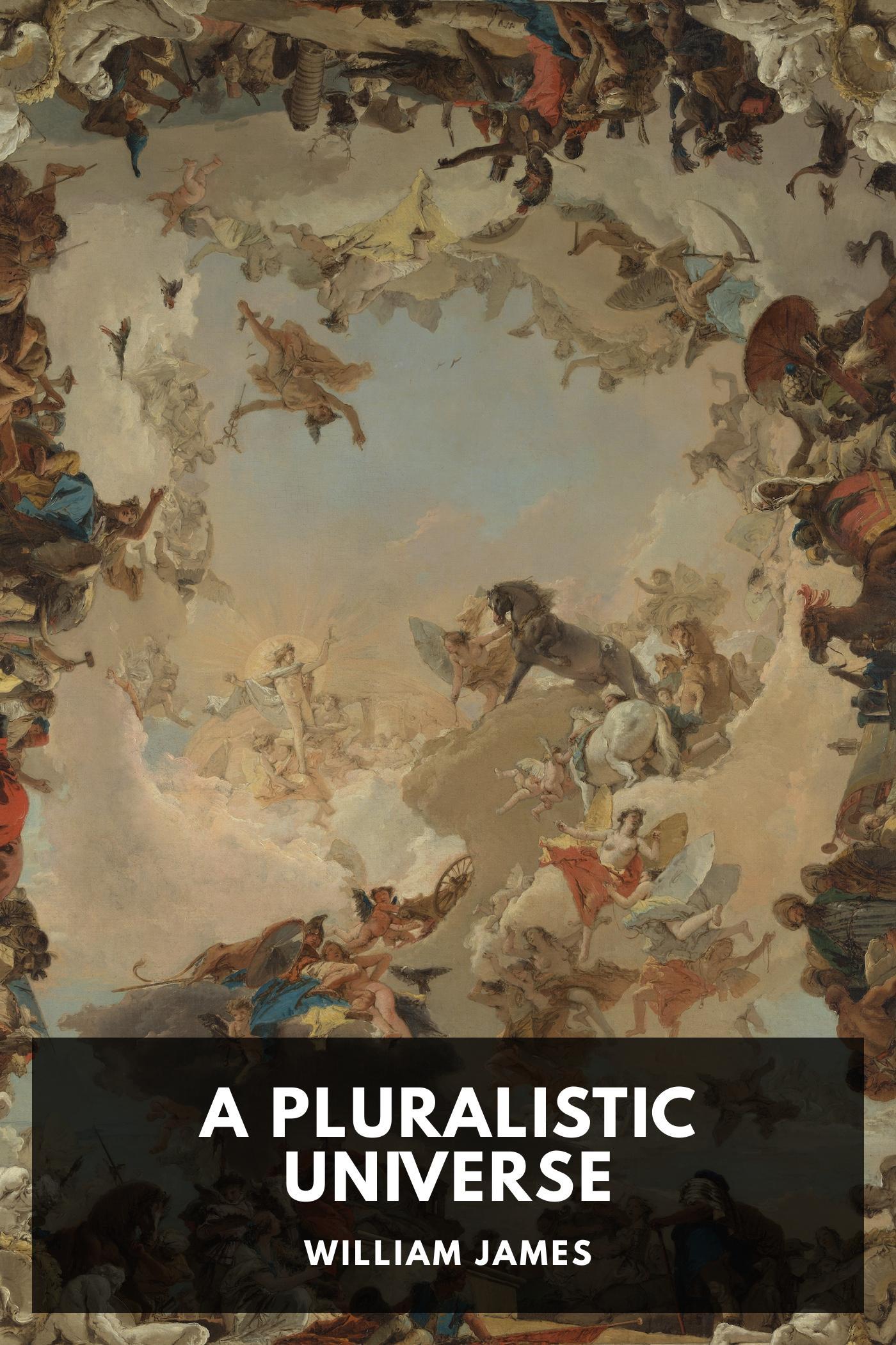 A Pluralistic Universe (EBook, 2025, Standard EBooks)