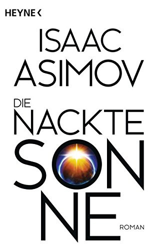 Die nackte Sonne (Paperback, 2016, Heyne)