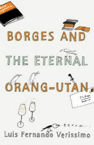Borges and the eternal orang-utans (Portuguese language, 2004, Harvill Press)