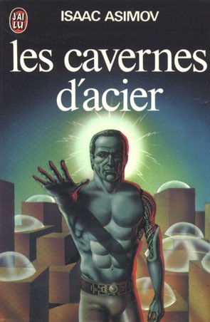 Les cavernes d'acier (French language, 1978, J'ai Lu)