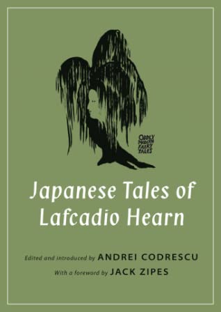 Japanese Tales of Lafcadio Hearn (2019, Princeton University Press)