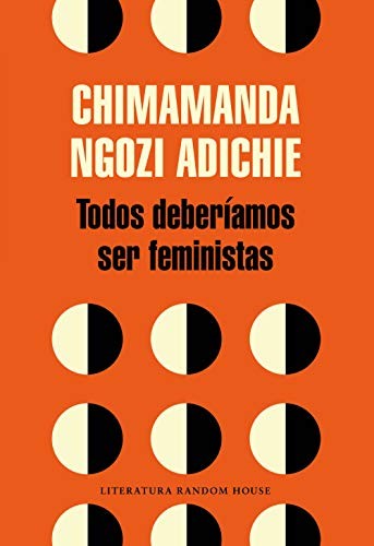 Todos deberíamos ser feministas / We Should All Be Feminists (2016, Literatura Random House)