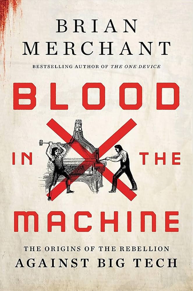 Blood in the Machine (2022, Little Brown & Company)