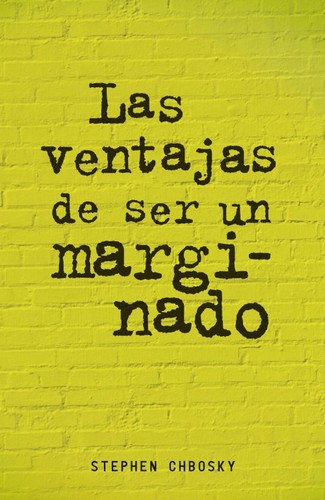 Las ventajas de ser un marginado (2012, Alfaguara)