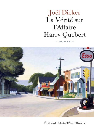 La vérité sur l'affaire Harry Quebert (Hardcover, fra language, 2012, Fallois ; L'Âge d'Homme)