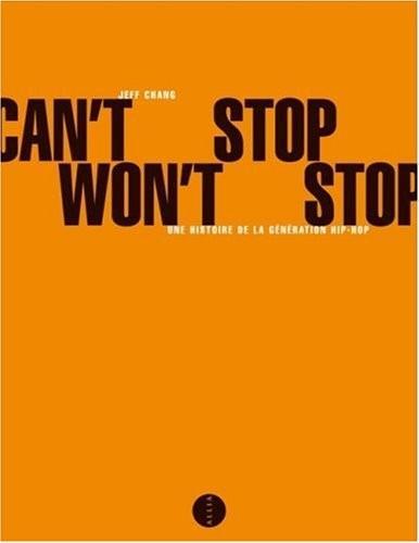 Can't Stop Won't Stop : Une histoire de la génération hip-hop (French language, 2008)