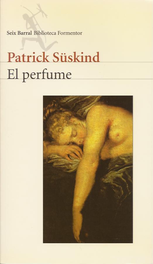 El perfume (Spanish language, 2003, Seix i Barral)
