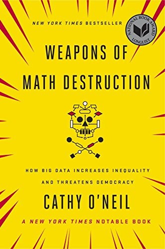 Weapons of Math Destruction (Hardcover, 2016, Crown Publishing Group NY, Crown)