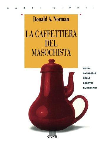 La caffettiera del masochista : psicopatologia degli oggetti quotidiani (Italian language, 1997)