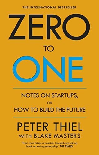 Zero to One Notes on Start-Ups, or How to Build the Future (Paperback, Virgin Books, Ebury Publishing)