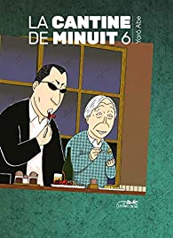 La cantine de minuit 6 (GraphicNovel, Le Lézard Noir)