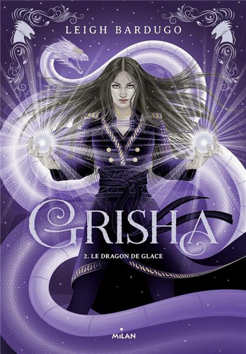 Grisha t.2 ; Le dragon de glace (2020, Hachette Jeunesse)