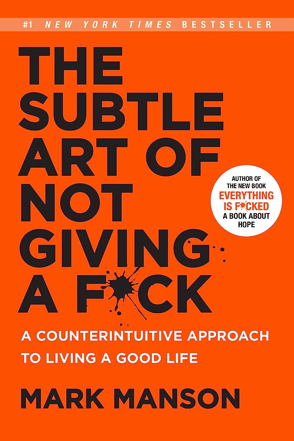 The Subtle Art of Not Giving A F*ck (2016, Harper One)